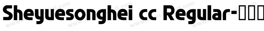 Sheyuesonghei cc Regular字体转换